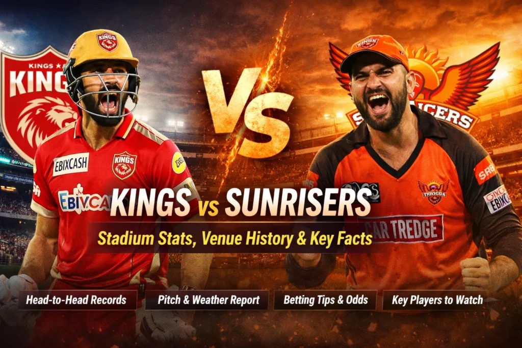 Kings vs Sunrisers: Stadium Stats, Venue History, and Key Facts